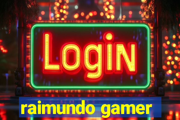 raimundo gamer